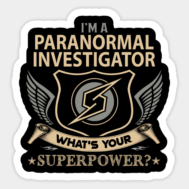 Paranormal Investigator T Shirt - Superpower Gift Item Tee Sticker by Cosimiaart